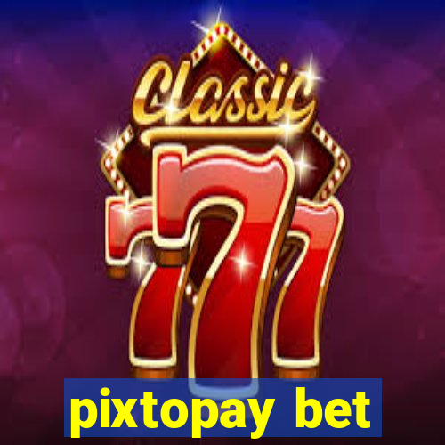 pixtopay bet